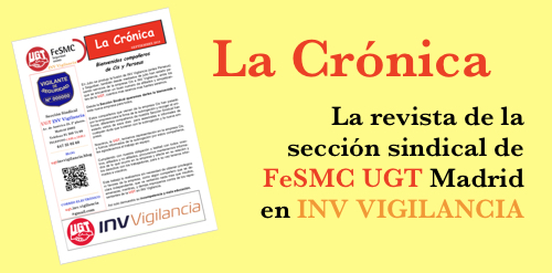 Publicación: LA CRONICA, revista de la Sección sindical de FeSMC UGT Madrid en INV VIGILANCIA