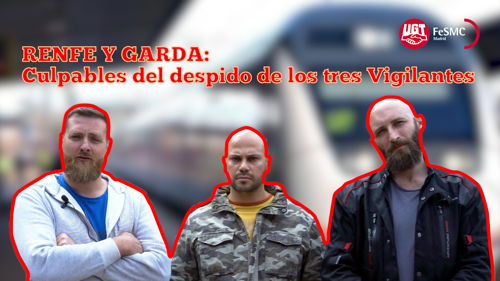 VIDEO | GARDA SEGURIDAD y RENFE responsables de los tres Vigilantes despedidos de los Multipuntos