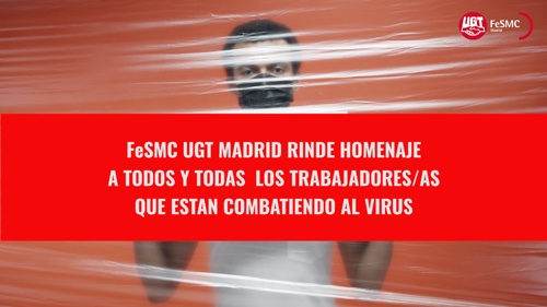 FeSMC UGT MADRID rinde homenaje a todos y todas trabajadores/as que están combatiendo al virus