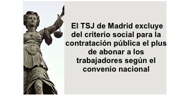 El TSJ de Madrid excluye del criterio social para la contratación pública el plus de abonar a los trabajadores según el convenio nacional