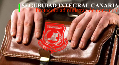 SEGURIDAD INTEGRAL CANARIA | PROTOCOLO DE ACTUACION ANTE EL ADMINISTRADOR CONCURSAL