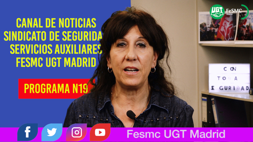VIDEO | CANAL DE NOTICIAS DE SEGURIDAD PRIVADA FeSMC UGT MADRID (Programa 19)