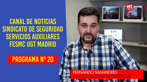 VIDEO | CANAL DE NOTICIAS DE SEGURIDAD PRIVADA FeSMC UGT MADRID (Programa 20)